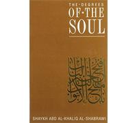 The Degrees of the Soul: Spiritual Stations on the Sufi Path: v. 5