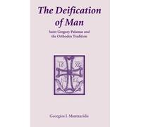 The Deification of Man: St. Gregory Palamas and the Orthodox Tradition: No 2