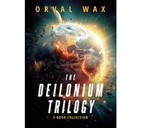 The Deilonium Trilogy: 3 Book Collection: The Malfunction, Robots and Renegades, and Operation War Whoop: BOXSET