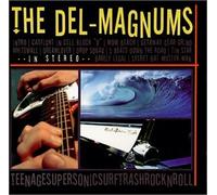 The Del-Magnums - TeenageSuperSonicSurfTrashRockNRoll (US Import)