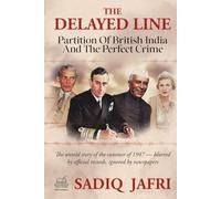 The Delayed Line: Partition of British India and the Perfect Crime