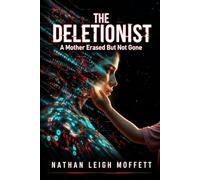 The Deletionist: A Mother Erased But Not Gone