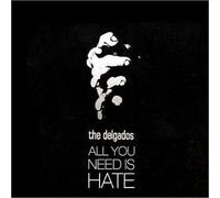 The Delgados - All You Need Is Hate
