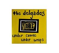 The Delgados - Under Canvas Under Wraps