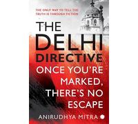 THE DELHI DIRECTIVE : Once You’re Marked, There’s No Escape