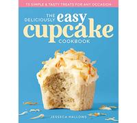 Jesseca Hallows The Deliciously Easy Cupcake Cookbook (Tascabile)