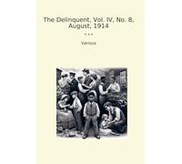 The Delinquent, Vol. IV, No. 8, August, 1914