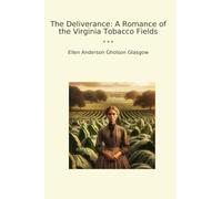 The Deliverance: A Romance of the Virginia Tobacco Fields
