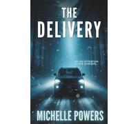 The Delivery: A Killer Thriller With A Shocking Twist