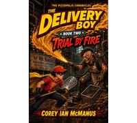 The Delivery Boy: Trial By Fire: 2
