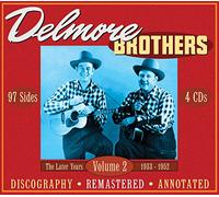 The Delmore Brothers - The Later Years Volume 2 1933-1952