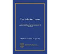 The Delphian course (v.09): a systematic plan of education, embracing the world's progress and development of the liberal arts