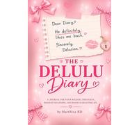 The Delulu Diary: A Journal for Your Wildest Thoughts, Biggest Delusions, and Main Character Life