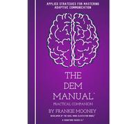 The DEM Manual Practical Companion: Applied Strategies for Mastering Adaptive Communication