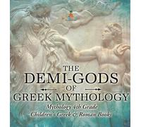 The Demi-Gods of Greek Mythology - Mythology 4th Grade Childr (Copertina rigida)