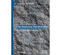 The Democracy That Never Was: A Critique of Liberal Democracy