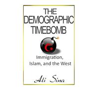 The Demographic Timebomb: Immigration, Islam, and the West