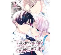 The Demon King is Way Too Overprotective! Vol. 2