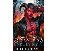 The Demon King's Unruly Mate: A Fated Mates Monster Romance Novella