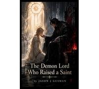 The Demon Lord Who Raised a Saint