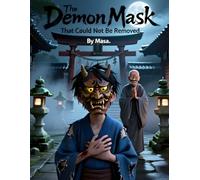 The Demon Mask That Could Not Be Removed: A Dark Japanese Legend of Curses, Masks, and Lost Souls