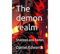 The demon realm: Shadows and flames