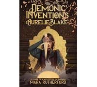 The Demonic Inventions of Aurelie Blake: 1