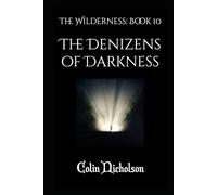 The Denizens of Darkness: The Wilderness: Book 10