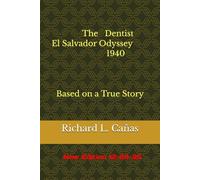 The Dentist - El Salvador Odyssey 1940: New Edition 12-24-25