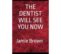 The Dentist Will See You Now