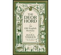 Hana Videen The Deorhord: An Old English Bestiary (Copertina rigida)