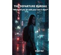 The Departure Bureau: "What will you do with your last 7 days?"