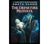 The Departure Protocol: A Dark Sci-Fi Alien Romance