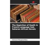 The Depiction of Death in French-Language Sub-Saharan African Novels