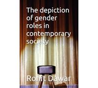 The depiction of gender roles in contemporary society