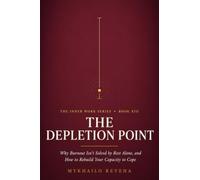 The Depletion Point: Why Burnout Isn't Solved by Rest Alone, and How to Rebuild Your Capacity to Cope