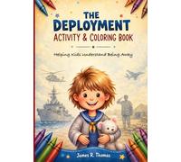 The Deployment Activity & Coloring Book: Helping Kids Understand Being Away