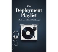 The Deployment Playlist: Music as a Military Wife’s Escape