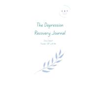 The Depression Recovery Journal: A guided space for tracking Mood and emotional progress during therapy