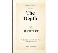THE DEPTH OF GRATITUDE: Why Real Appreciation Is More Than Polite Expressions