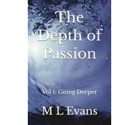 The Depth of Passion: Vol 1: Going Deeper