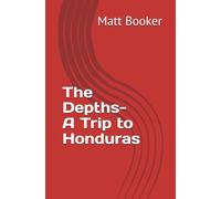 The Depths- A Trip to Honduras