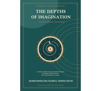 The Depths of Imagination (A'mak-ı Hayal) (Translated): A Source-Based English Reader's Edition of Filibeli Ahmed Hilmi's Sufi Philosophical Classic