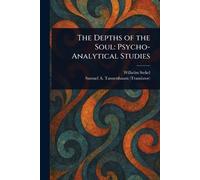 The Depths of the Soul: Psycho-Analytical Studies