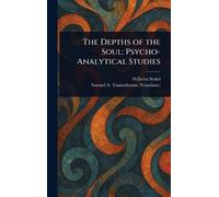 The Depths of the Soul: Psycho-Analytical Studies