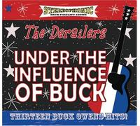 THE DERAILERS - Under the Influence of Buck