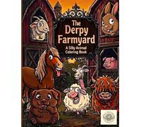 The Derpy Farmyard: A Silly Animal Coloring Book