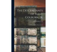 The Descendants of Isaac Colburn, Jr. (Tascabile)