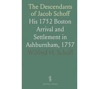 The Descendants of Jacob Schoff: His 1752 Boston Arrival and Settlement in Ashburnham, 1757