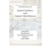 The Descendants of James Campbell and Christy MacDonald (Tascabile)